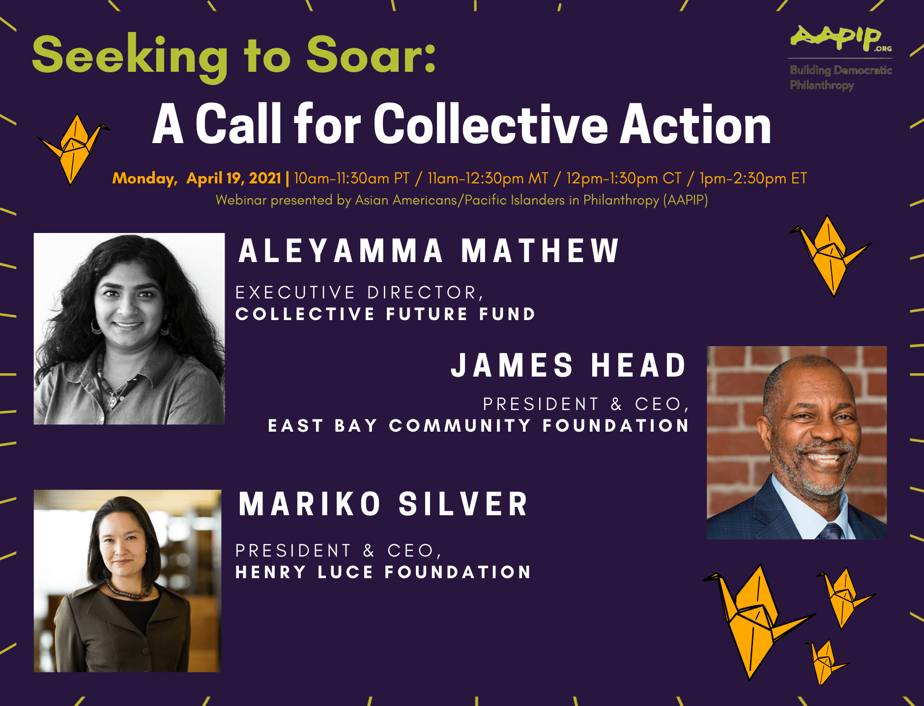 Seeking to Soar: A Call for Collective Action. Monday, April 19, 2021 (10-11:30am PT / 11-12:30pm MT / 12-1:30pm CT / 1-2:30pm ET). Speakers: Aleyamma Mathew, James Head, Mariko Silver.