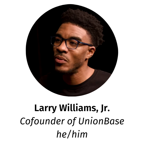 Profile photo of Larry Williams, Jr. (he/him), cofounder of UnionBase.