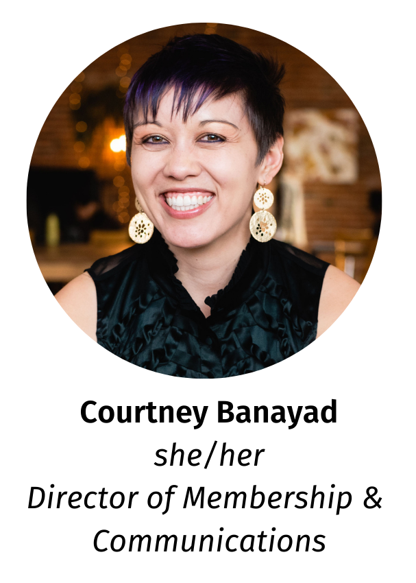 Profile photo of Courtney Banayad (she/her), Director of Membership & Communications.