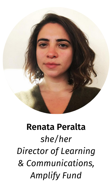 Renata Peralta (she/her pronouns), Director of Learning & Communications at Amplify Fund
