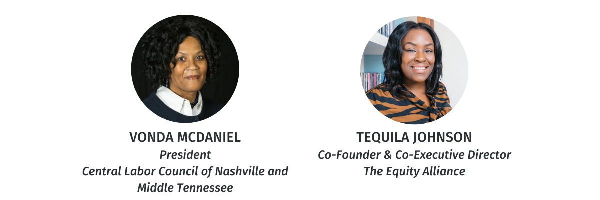 Vonda McDaniel, President of Central Labor Council of Nashville and Middle Tennessee, and Tequila Johnson, Co-Founder & Co-Executive Director of the The Equity Alliance