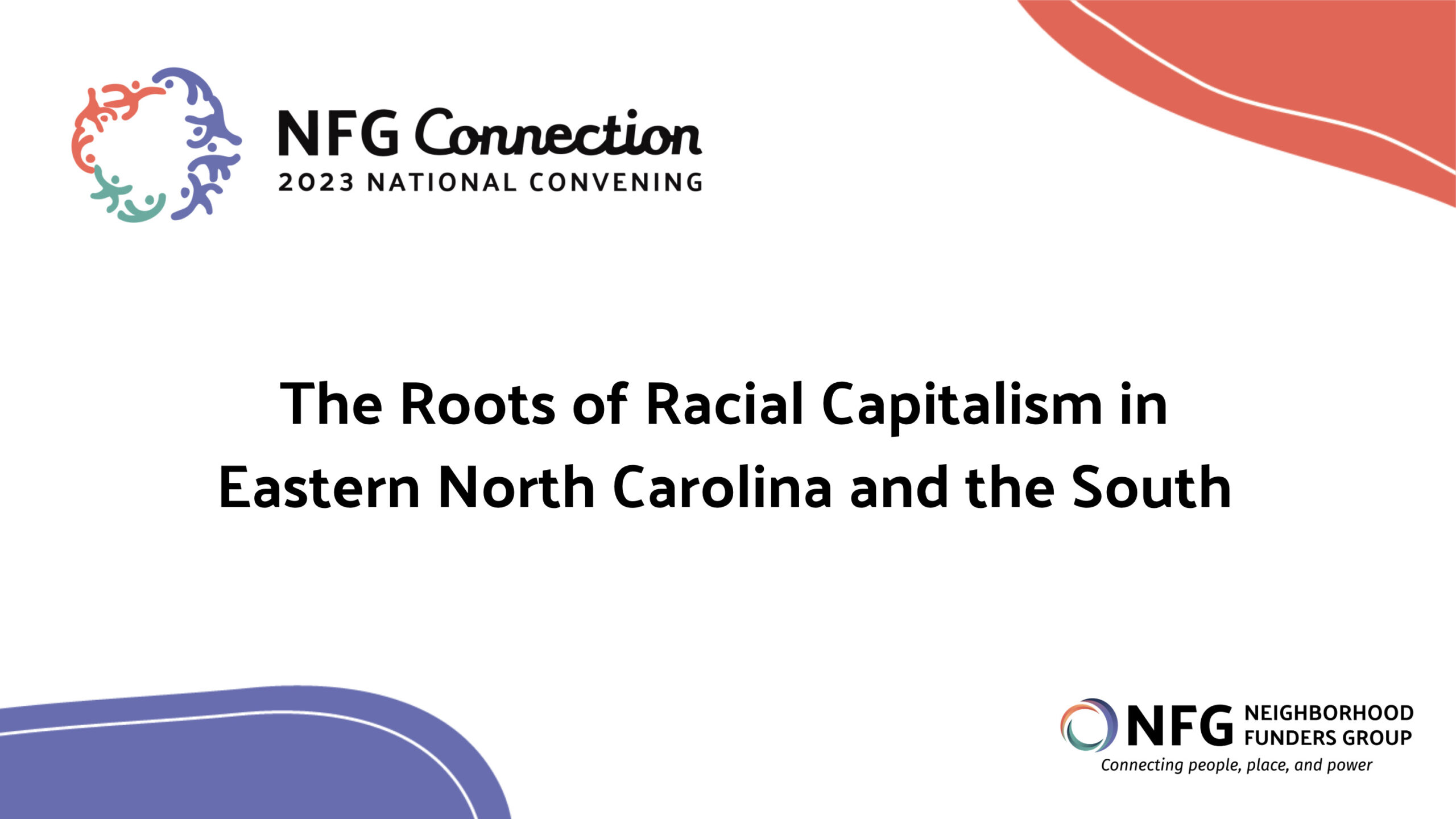 Title card for NFG's 2023 National Convening Plenary 1: "The Roots of Racial Capitalism In Eastern North Carolina and the South"