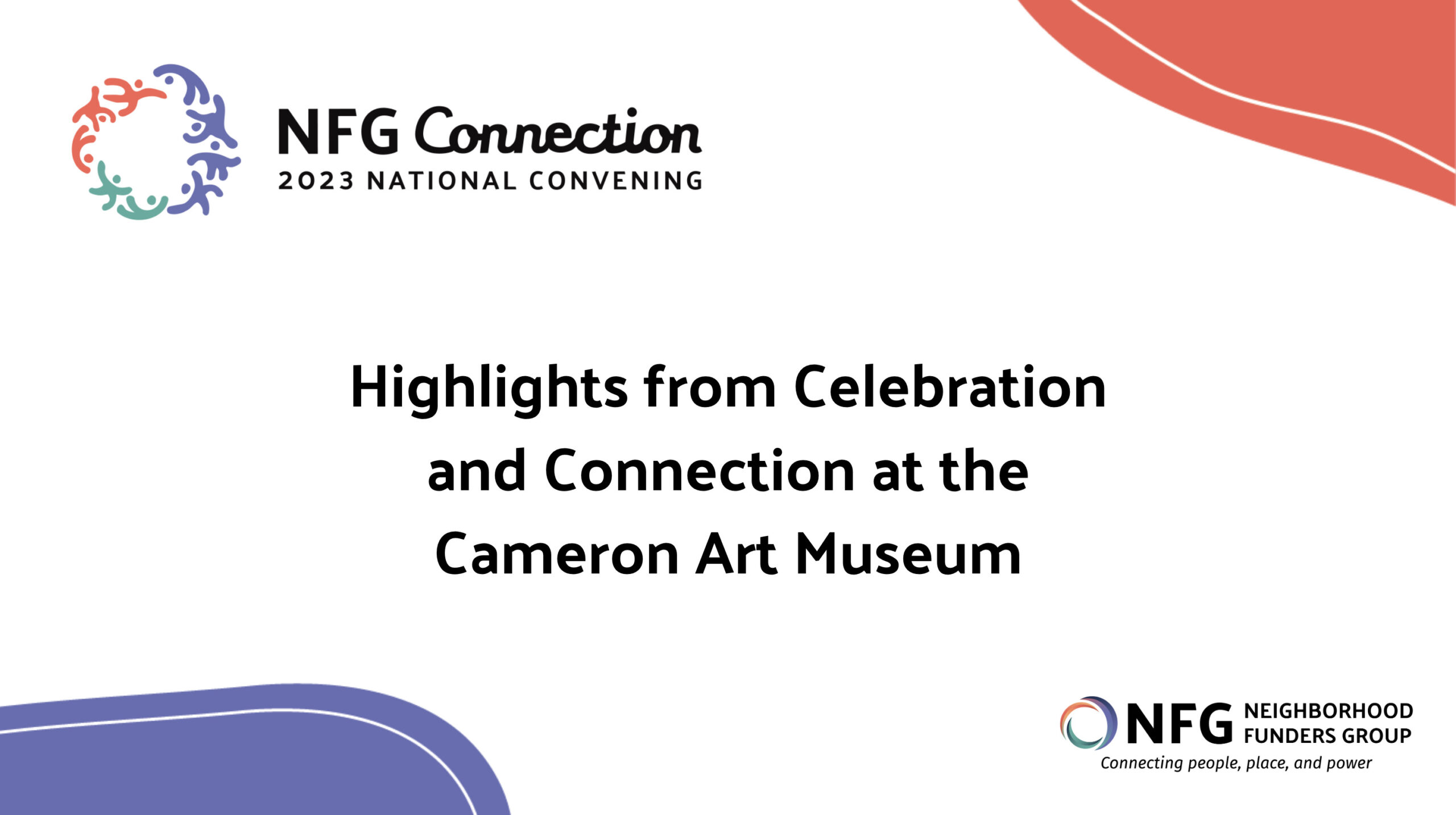 Title card for NFG's 2023 National Convening "Highlights from Celebration and Connection at the Cameron Art Museum"